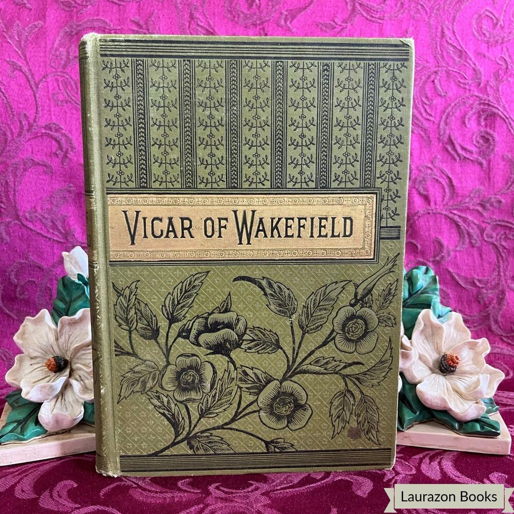 Ca 1884 The Vicar of Wakefield and Other Works, Oliver Goldsmith, Gorgeous Book